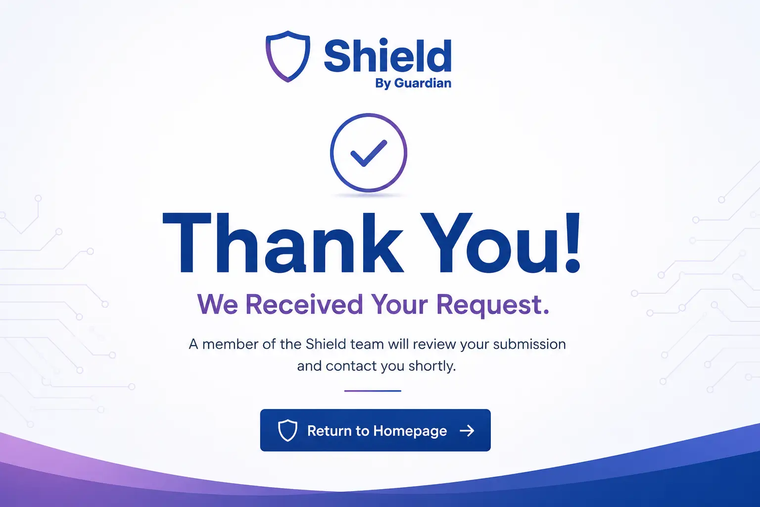 Shield by Guardian confirmation screen with 'Thank You!' and 'We Received Your Request,' plus a 'Return to Homepage' button.